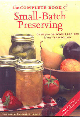 The Complete Book of Small-batch Preserving Topp Ellie, Howard Margaret