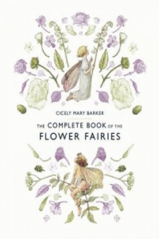 The Complete Book of the Flower Fairies Barker Cicely Mary