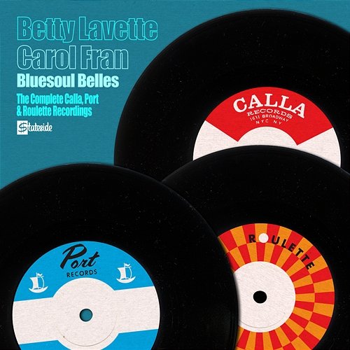 The Complete Calla, Port and Roulette Recordings Bettye Lavette and Carol Fran
