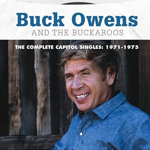 The Complete Capitol Singles: 1971-1975 Buck Owens And His Buckaroos