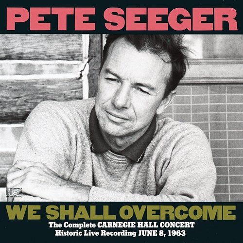 The Complete Carnegie Hall Concert, June 8, 1963 Pete Seeger
