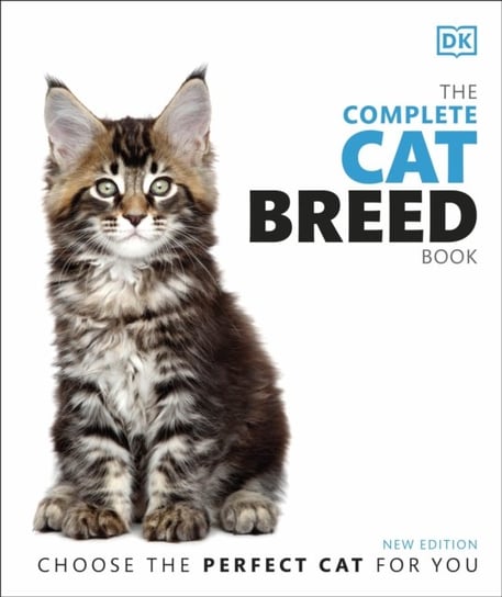 The Complete Cat Breed Book: Choose the Perfect Cat for You Opracowanie zbiorowe