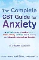 The Complete CBT Guide for Anxiety Shafran Roz, Cooper Peter, Brosan Lee