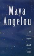 The Complete Collected Poems Angelou Maya