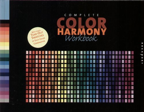 The Complete Color Harmony Workbook: A Workbook and Guide to Creative Color Combinations Eldridge Kiki