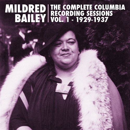 The Complete Columbia Recording Sessions, Vol. 1 - 1929-1937 Mildred Bailey
