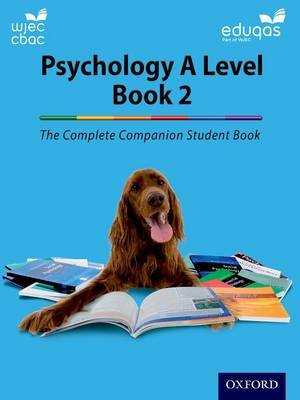 The Complete Companions for WJEC and Eduqas Year 2 A Level Psychology Student Book Flanagan Cara