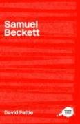 The Complete Critical Guide to Samuel Beckett Pattie David