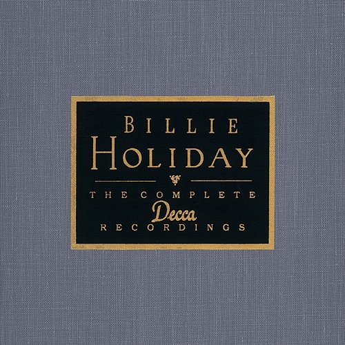 The Complete Decca Recordings Billie Holiday