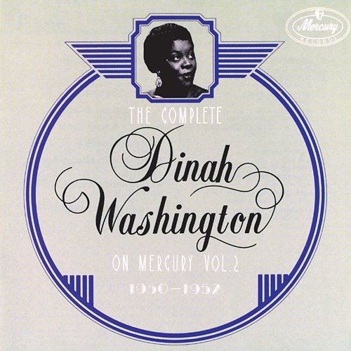 The Complete Dinah Washington On Mercury Vol. 2 (1950-1952) Dinah Washington