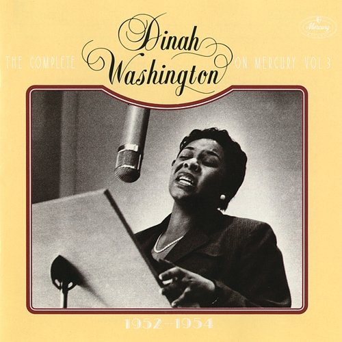 The Complete Dinah Washington On Mercury, Vol. 3 (1952-1954) Dinah Washington