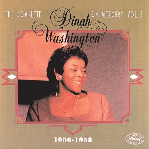 The Complete Dinah Washington On Mercury Vol.5 (1956-1958) Dinah Washington