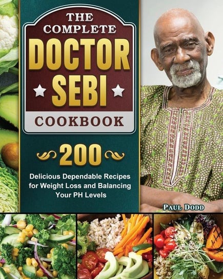 The Complete Dr. Sebi Cookbook Dodd Paul