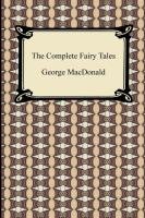 The Complete Fairy Tales Macdonald George
