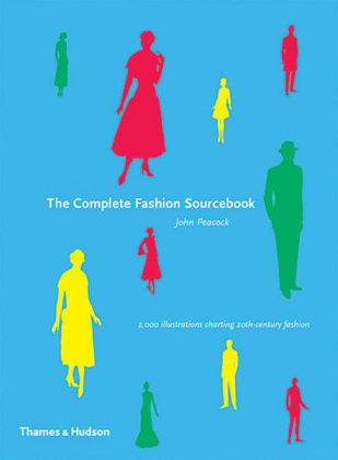 The Complete Fashion Sourcebook: 2,000 Illustrations Charting 20th-Century Fashion Peacock John