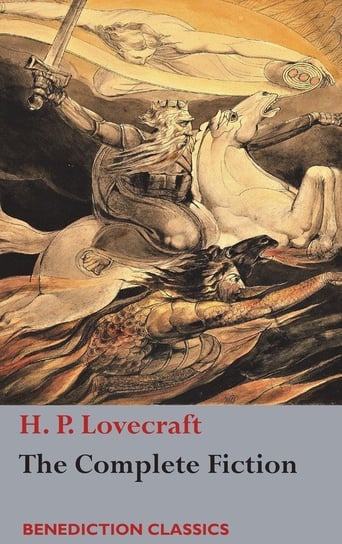 The Complete Fiction of H. P. Lovecraft Lovecraft H. P.