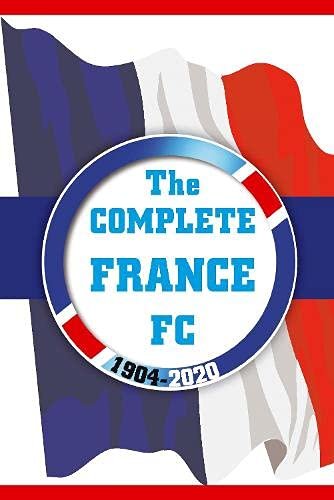 The Complete France FC 1904-2020 Dirk Karsdorp