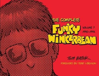 The Complete Funky Winkerbean: Volume 7, 1990-1992 Batiuk Tom