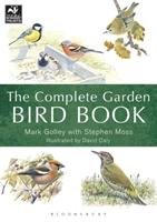 The Complete Garden Bird Book Golley Mark, Moss Stephen