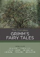 The Complete Grimm's Fairy Tales Bracia Grimm