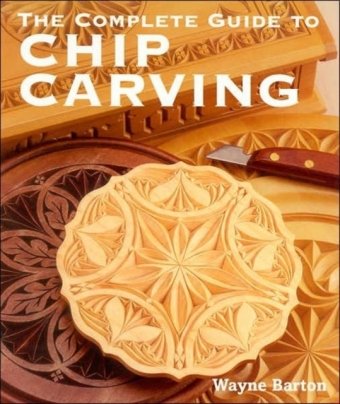 The Complete Guide to Chip Carving Wayne Barton