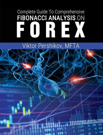 The Complete Guide To Comprehensive Fibonacci Analysis on FOREX Viktor Pershikov