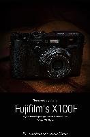 The Complete Guide to Fujifilm's X-100F (B&W Edition) Phillips Tony
