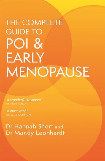 The Complete Guide to POI and Early Menopause Mandy Leonhardt, Dr Hannah Short