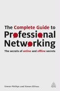 The Complete Guide to Professional Networking Phillips Simon, Ellinas Simon