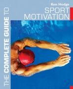 The Complete Guide to Sport Motivation Hodge Ken