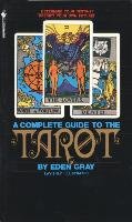 The Complete Guide to the Tarot Gray Eden