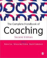The Complete Handbook of Coaching Cox Elaine, Clutterbuck David A., Bachkirova Tatiana