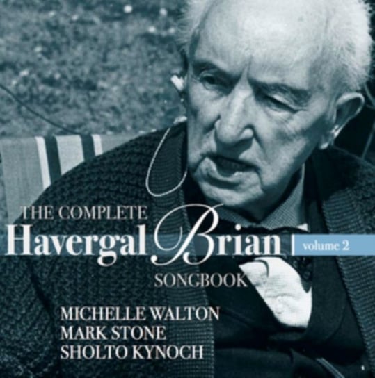 The Complete Havergal Brian Songbook Stone Records
