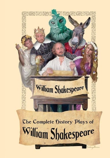 The Complete History Plays of William Shakespeare Shakespeare William