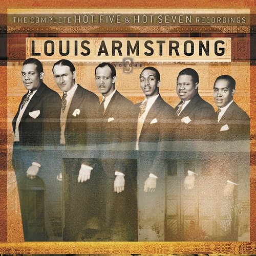 The Complete Hot Five And Hot Seven Recordings Volume 3 Louis Armstrong