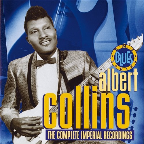The Complete Imperial Recordings Albert Collins
