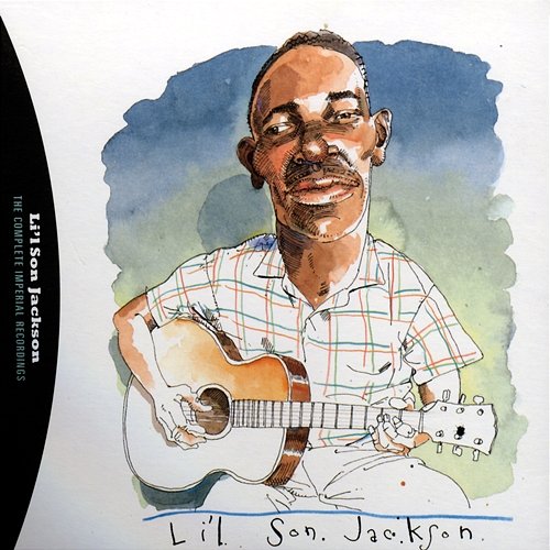 The Complete Imperial Recordings Of Lil' Son Jackson Lil' Son Jackson