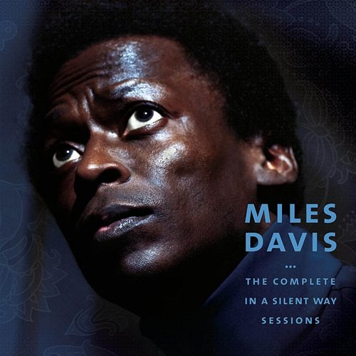 The Complete in a Silent Way Sessions Miles Davis