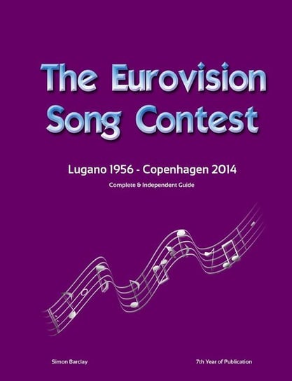 The Complete & Independent Guide to the Eurovision Song Contest 2014 Barclay Simon