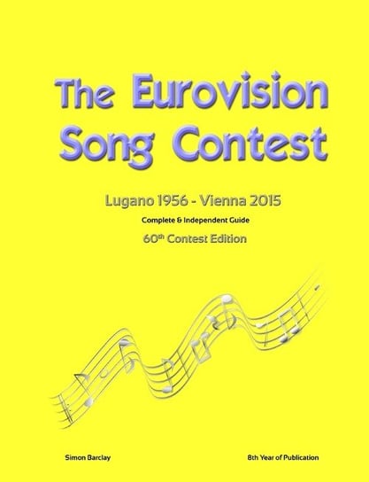The Complete & Independent Guide to the Eurovision Song Contest 2015 Barclay Simon