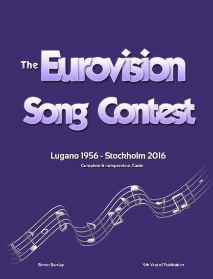 The Complete & Independent Guide to the Eurovision Song Contest 2016 Barclay Simon