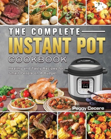 The Complete Instant Pot Cookbook Cecere Peggy