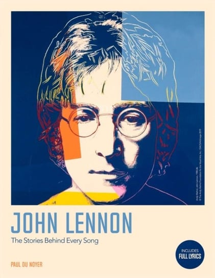 The Complete John Lennon Songs: All the Songs. All the Stories. All the Lyrics. Du Noyer Paul