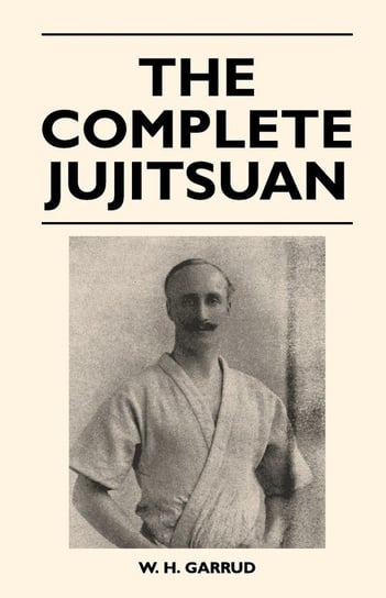 The Complete Jujitsuan Garrud W. H.