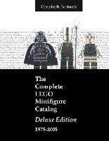 The Complete LEGO Minifigure Catalog 1975-2015 Bartneck Christoph