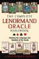 The Complete Lenormand Oracle Handbook Matthews Caitlin