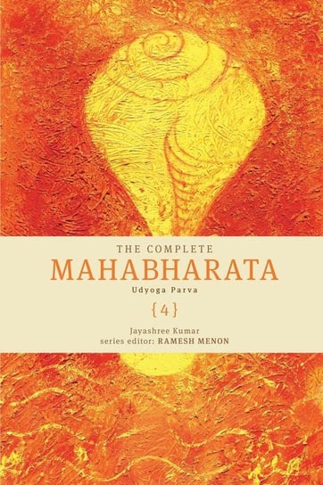 The Complete Mahabharata [4] Udyoga Parva Jayashree Kumar
