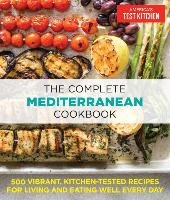 The Complete Mediterranean Cookbook Editors At America's Test Kitchen