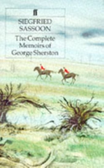 The Complete Memoirs of George Sherston Sassoon Siegfried