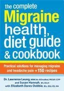 The Complete Migraine Health, Diet Guide & Cookbook Leung Lawrence, Hannah Susan, Dares-Dobbie Elizabeth